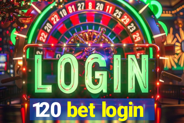 120 bet login